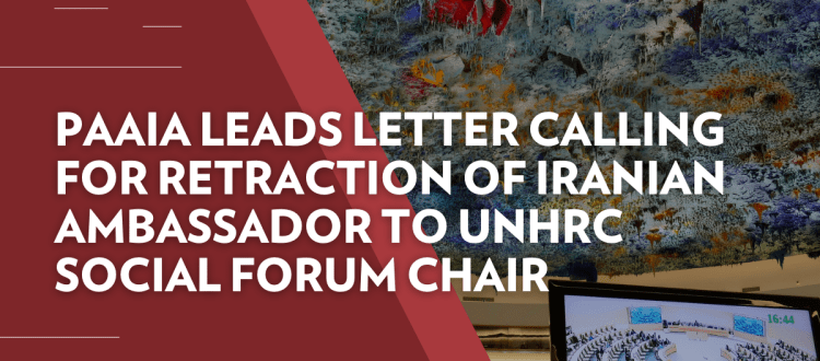 PAAIA Leads Letter Calling for Retraction of Iranian Ambassador to UNHRC Social Forum Chair