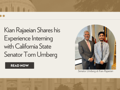 Kian Rajaeian Shares his Experience Interning for California State Senator Tom Umberg