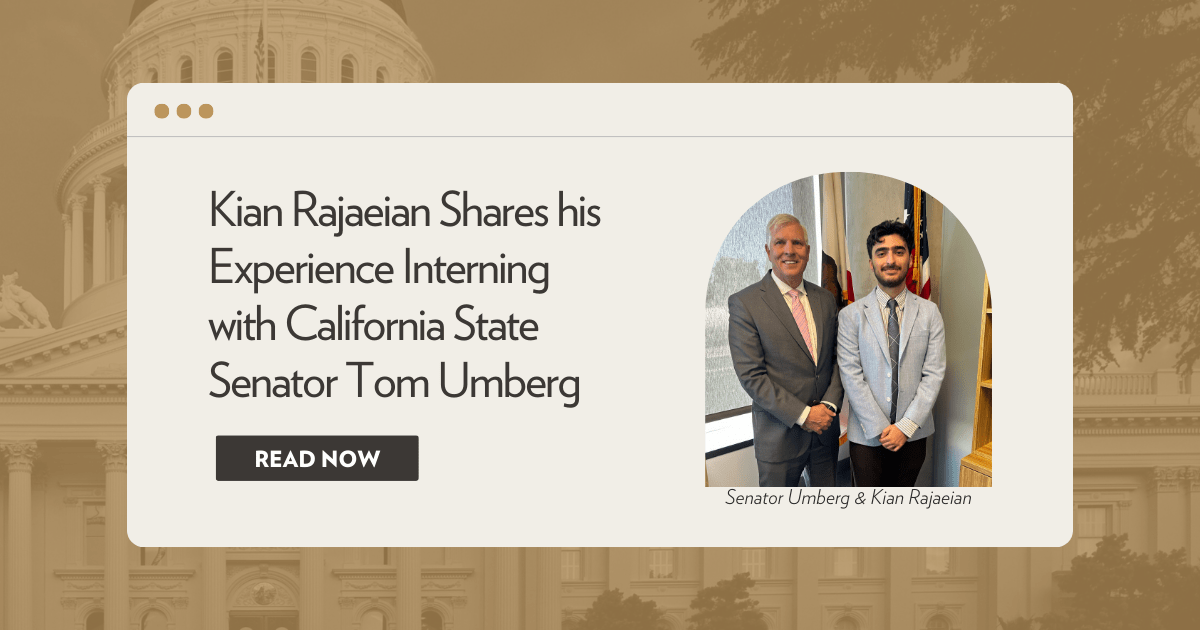 Kian Rajaeian Shares his Experience Interning for California State Senator Tom Umberg