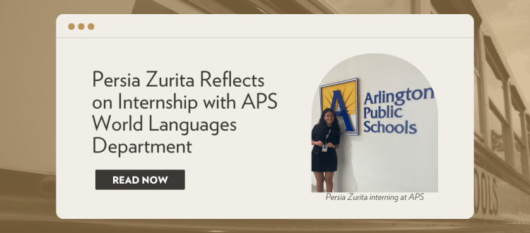 Persia Zurita Reflects on Internship with APS World Languages Department