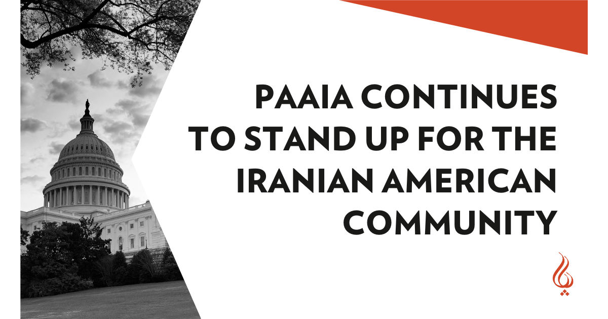 PAAIA Continues to Stand Up for the Iranian American Community