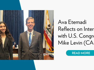 CHIP Fellow Ava Etemadi Reflects on Internship with Congressman Mike Levin