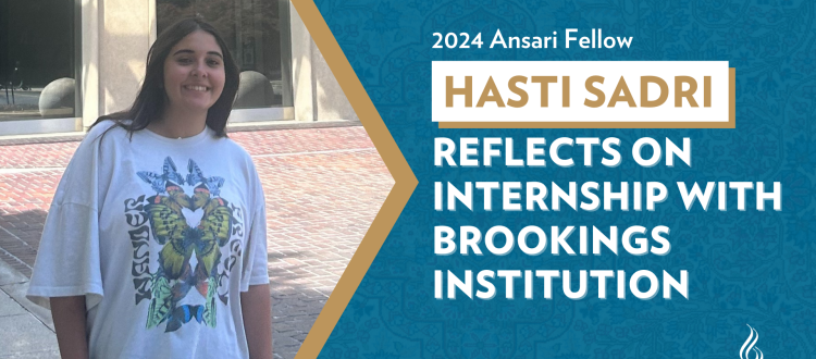 Hasti Sadri Reflects on Internship with the Brookings Institution