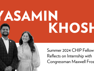 CHIP Fellow Yasamin Khosh Reflects on Internship with Maxwell Frost